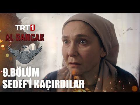 Sedef'i Kaçırdılar - @alsancaktrt 9. Bölüm