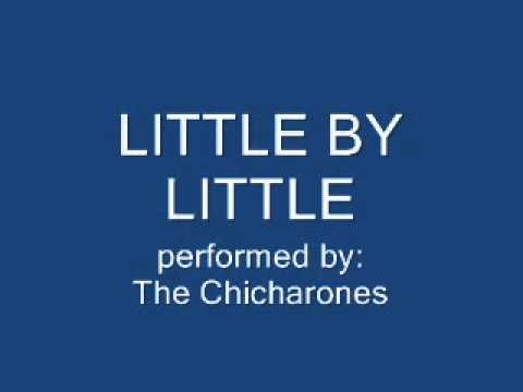 Little by Little - The Chicharones
