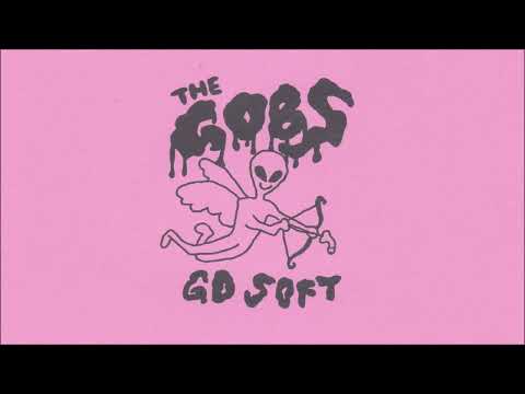 THE GOBS - "GO SOFT" (2023, full  EP)