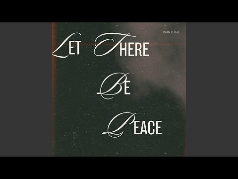 let there be peace