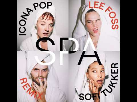Icona Pop & SOFI TUKKER - Spa (Lee Foss Remix) [Audio]