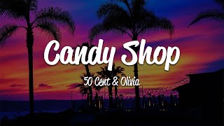 50 Cent - Candy Shop (Lyrics) ft Olivia