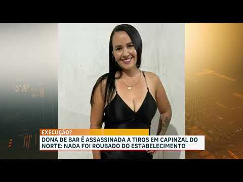 Dona de bar é morta a tiros em Capinzal do Norte