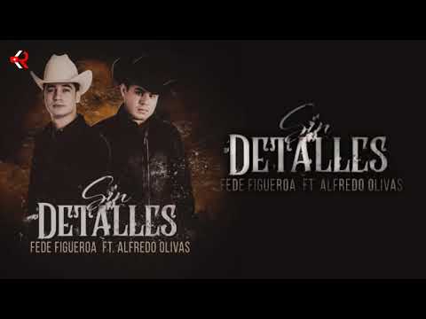 SIN DETALLES  🤠 Alfredo Olivas ft. fede Figueroa