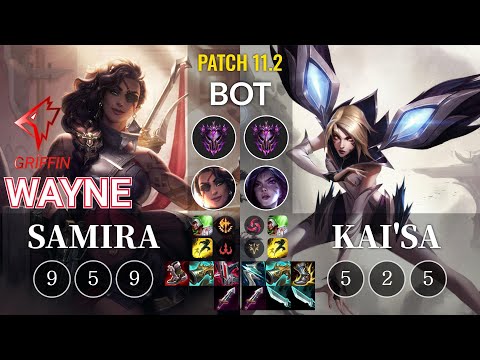 GRF Wayne Samira vs Kai'Sa Bot - KR Patch 11.2