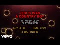 Clay Walker - Jesus Was A Country Boy (Karaoke)