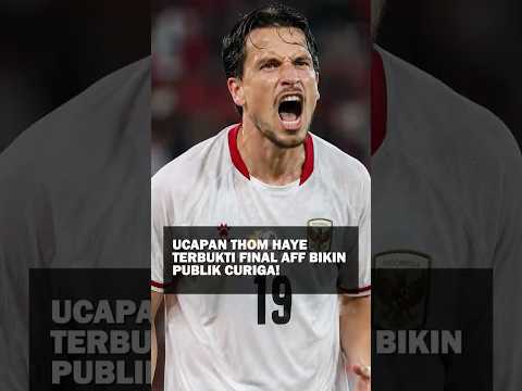Ucapan Thom Haye Terbukti? Final AFF Bikin Publik Curiga!