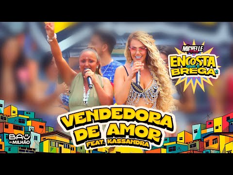 VENDEDORA DE AMOR — MICHELLE MELO FEAT. KASSANDRA (ENCOSTA QUE É BREGA 2)