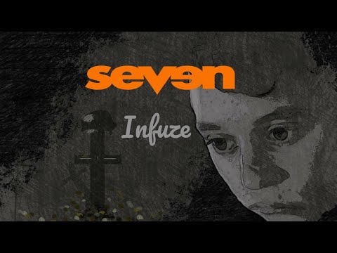 Seven - INFUZE (Official Lyric Video)