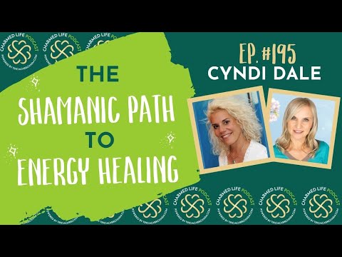195: Der schamanische Weg zur Energieheilung | Cyndi Dale