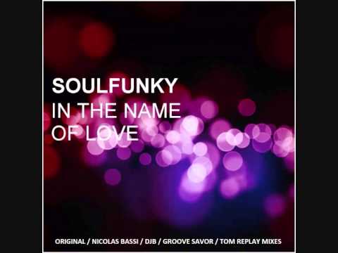 Soulfunky - In The Name of Love (Nicolas Bassi Remix)