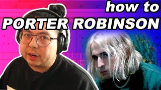 i remade something comforting | how to porter robinson