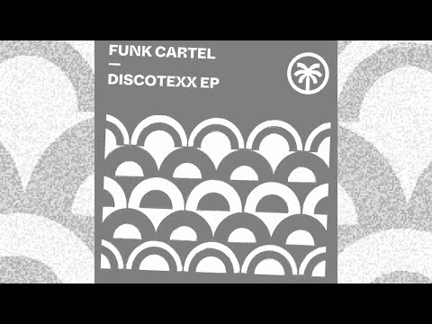 Funk Cartel - Discotexx (Original Mix) (Hottrax) (Minimal House)