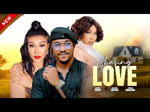 CHASING LOVE | KENNETH NWADIKE | Latest Nigerian Romantic Movie 2025