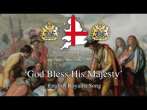 ‘God Bless His Majesty’ - English Royalist Song
