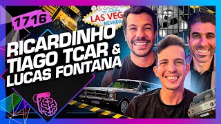 RICARDINHO ACF, TIAGO TCAR E LUCAS FONTANA - Inteligência Ltda. Podcast #1716