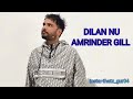 Dilan Nu Amrinder Gill Dilan Nu Slowed And Reverb
