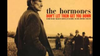 The Hormones - Don't Let Them Get You Down