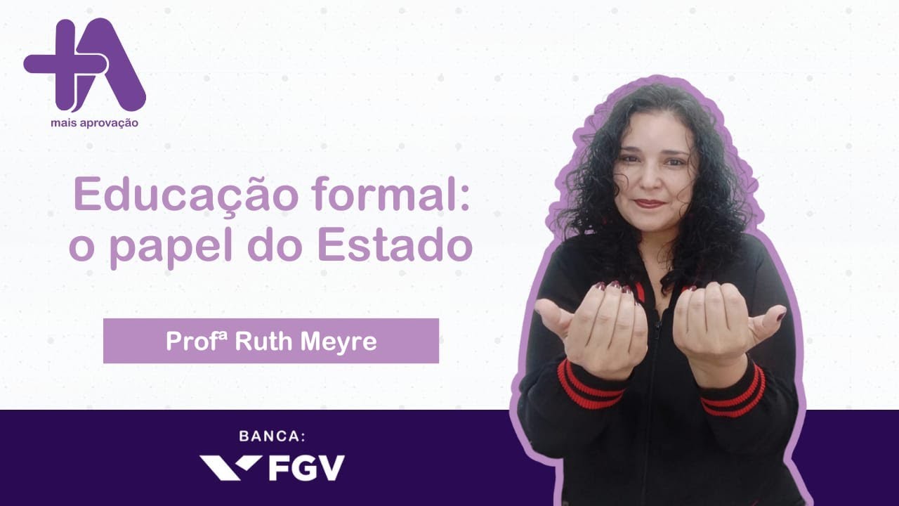 EDUCAÇÃO: O PAPEL DO ESTADO - Professora Ruth Meyre