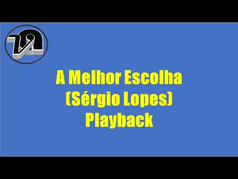 A Melhor escolha Playback (Sérgio Lopes)