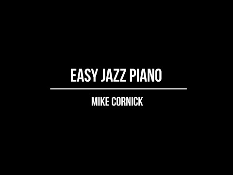 Yuni Kim plays Easy Jazz Piano (complete) Suite by Mike Cornick
