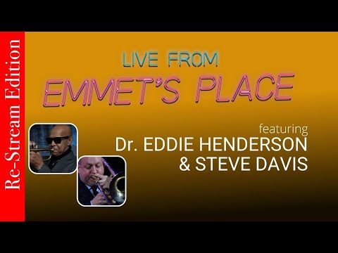 Re-Stream: Live From Emmet's Place Vol. 91 - Dr. Eddie Henderson & Steve Davis