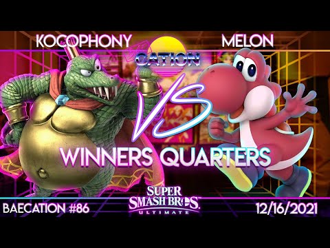 Baecation #86 Winners Quarters -  Kocophony (King K Rool) vs  Melon (Yoshi) - SSBU Tournament