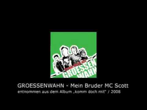 GROESSENWAHN - mein Bruder MC Scott