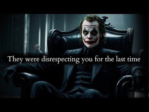 They didn't know they were disrespecting you for the last time - Joker Speech