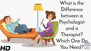 What Is The Difference Between A Psychologist And A Therapist? Which O