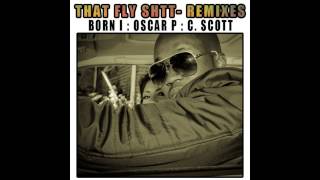 Born I Music, Oscar P, C. Scott - That Fly Shtt (Cubique DJ CB remix)