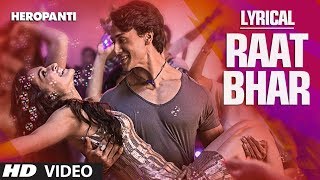 Heropanti : Raat Bhar Full Song with Lyrics  Tiger