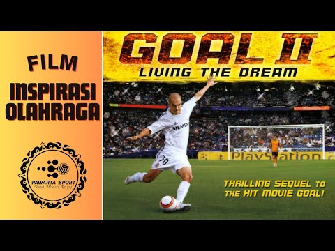 Film Inspirasi Olahraga: Goal II: Living the Dream (2007)