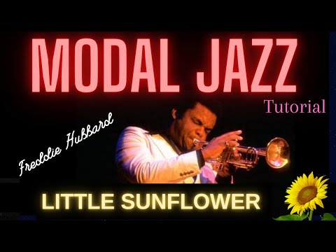 MODAL JAZZ: " Little Sunflower" (Freddie Hubbard)- A Jazz Tutorial