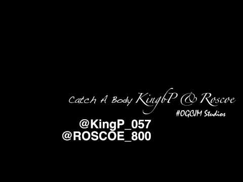 KingP & Roscoe Catch A Body