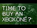Is It Time To Buy An Xbox One?