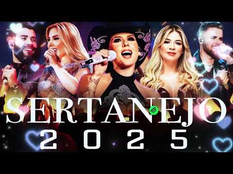 AS MAIS TOCADAS 2025 - PLAYLIST SERTANEJO - Top Sertanejo 2025 || Top Sertanejo 2025 Mais Tocadas