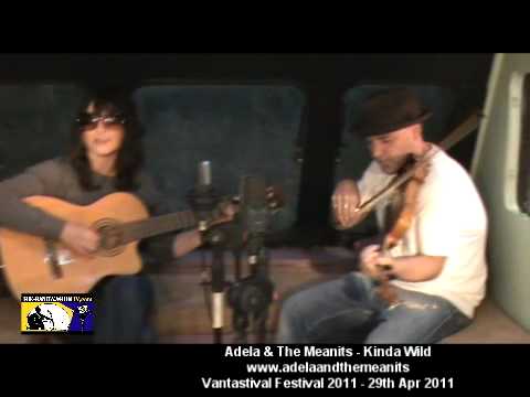 Adela And The Meanits - Kinda Wild - Vantastival 2011 - The Band Wagon Tv - 29th Apr 2011