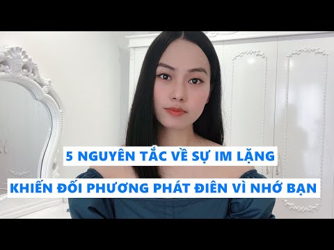 5 Nguyên tắc phải biết về sự im lặng khiến đối phương phát điên cồn cào vì nhớ bạn