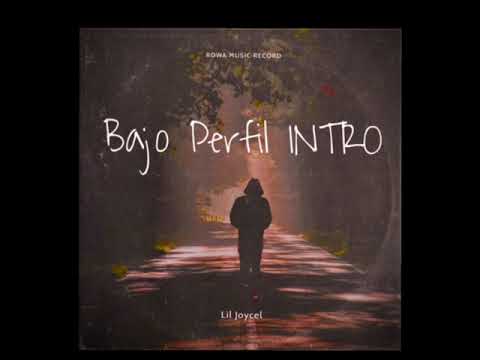 Lil Joycel - Bajo Perfil INTRO