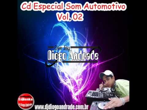 CD ESPECIAL SOM ALTOMOTIVO VOL 2 BY DJ DIOGO ANDRADE FAIXA 01
