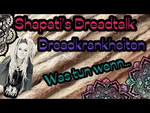 Shapatis Dreadtalk Dreadkrankheiten was tun wenn