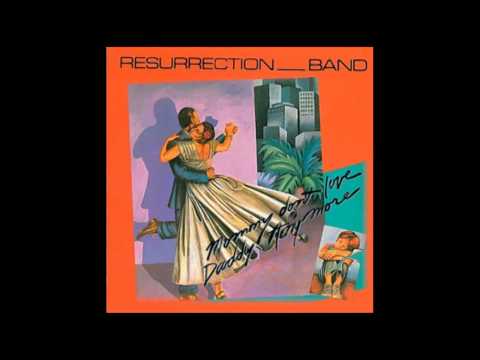 Resurrection Band - Mommy Don't Love Daddy Anymore