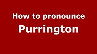 How to pronounce Purrington