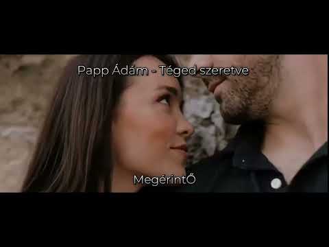 Papp Ádám - Téged szeretve (Előadja: Balázs Bernadett, MegérintŐ)