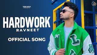 Hardwork : Ravneet (Full Song) Ranjit | Shavi | Latest Punjabi Songs 2018 | Juke Dock