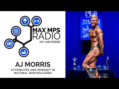 MAX MPS RADIO #52: AJ Morris - Attributes and Mindset in Natural Bodybuilding