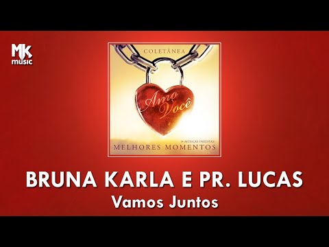 BRUNA KARLA, PR. LUCAS | VAMOS JUNTOS | MELHORES MOMENTOS