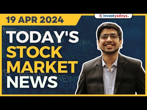 Today's Stock Market News - 19/04/2024 | Aaj ki Taaza Khabar