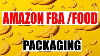 How to Package Food for Amazon FBA [ Tips for packaging food for Amazon FBA Sellers]